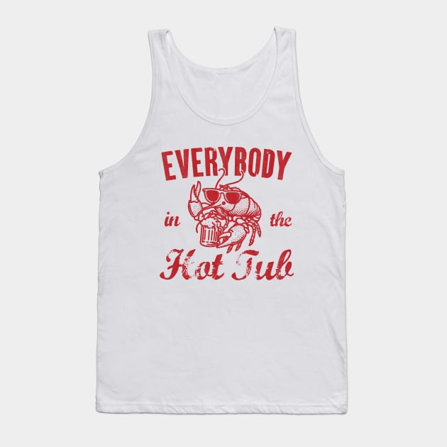 Everybody In The Hot Tub - Funny Crawfish Tank Top by Depot33